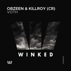 Obzeen & Killroy (CR) - Voth (Original Mix) [WINKED]