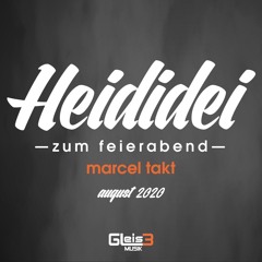 HEIDIDEI zum feierabend mit marcel takt - august 2020