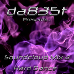 da835t presents... Soundcloud Mix 3: Hard Dance