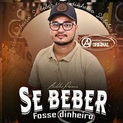 Se Beber Fosse Dinheiro