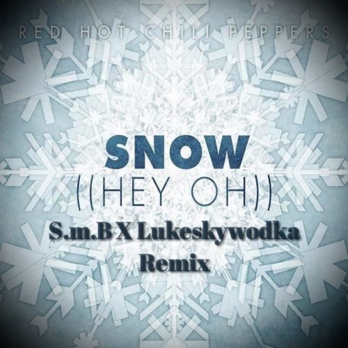 RHCP Snow S.m.B X Lukeskywodka Soundcloud (1).mp3