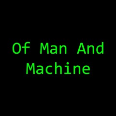 Of Man And Machine
