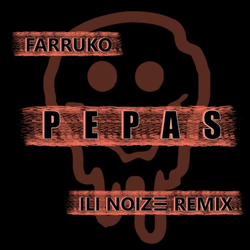 Farruko - Pepas (ILI NOIZE Radio Remix)