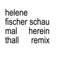 Helene Fischer - Schau mal herein [THALL REMIX]