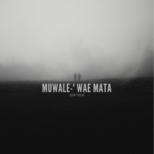 MUWALE - ' WAE MATA - [ Risky DeFay ] forsale