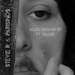 Stevie R & Parisinos Ft. Taltsie - Alles Obskur (MMYYLO Remix)