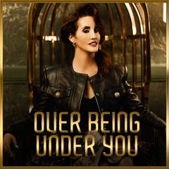 Over Being Under You