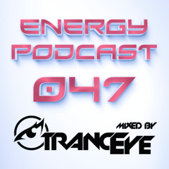 TrancEye - Energy Podcast 047