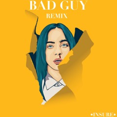 Billie Eilish - bad guy (Insure Remix)