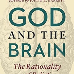 ACCESS [KINDLE PDF EBOOK EPUB] God and the Brain: The Rationality of Belief by  Kelly James Clark &