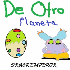 Drackemperor - De Otro Planeta