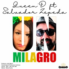 Queen'D Ft. Salvador Zepeda (Ganja - México)- Un Milagro