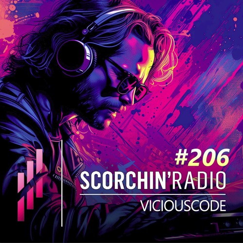 Scorchin' Radio 206 - ViciousCode