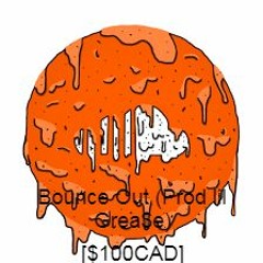 Bounce Out Prod Lil Grea$e