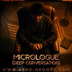 Micrologue - Deep Conversation Mix [www.aero-groove.com]