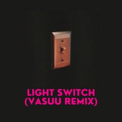 Charlie Puth - Light Switch (Vasuu Remix)