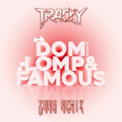 [FREE DL] dom Lomp En Famous (REMIX) (Tracky Zaag Edit)