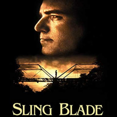 GET EBOOK 🎯 Sling Blade: Screenplay by  Jorge Consuegra [EPUB KINDLE PDF EBOOK]