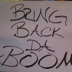 BRING BACK THE BOOM