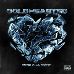 KSNS & Lil Gotit - Coldhearted (Prod. By John Luther)