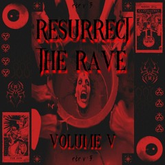 Resurrect the Rave: Volume 5