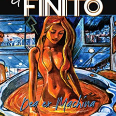 [ACCESS] EBOOK 💜 El Finito Book 3: Dea Ex Machina by M.E. Thorne PDF EBOOK EPUB KIND