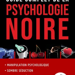 READ Guide complet de la Psychologie noire (5 livres en 1): Manipulation psychol