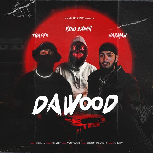 Dawood - YXNG SXNGH, Harman & Trappo