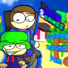 Cruising Around Fam - FNF Dave and Bambi - Song by Cheemy