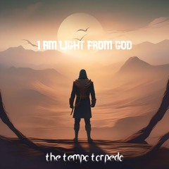 THE tempo torpedo - I Am Light From God (Mastered)