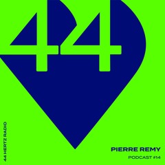44 Hertz Radio #14 | PIERRE REMY | Süß war gestern | 17.02.2024