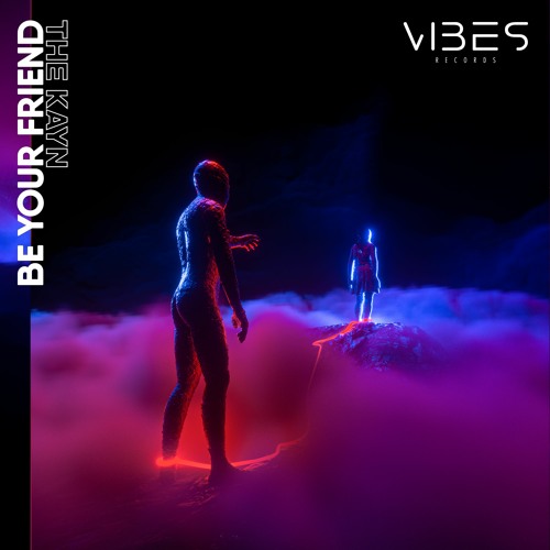 The Kayn - Be Your Friend (ft. Keeneng Vang)