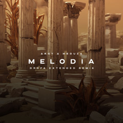 Argy, Meduza - Melodía (Dropa Remix) :: FREE DOWNLOAD