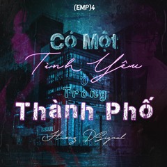 [EMP4]: Có một tình yêu ở trong thành phố - DSignal & Hương