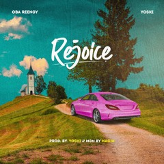 Oba Reengy x Yoski - REJOICE (Prod.by Yoski)