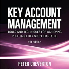 ACCESS EPUB KINDLE PDF EBOOK Key Account Management: Tools and Techniques for Achieving Profitable K