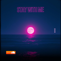 Stay With Me
