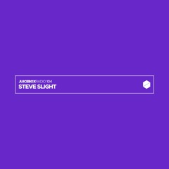 Juicebox Radio 104 - Steve Slight