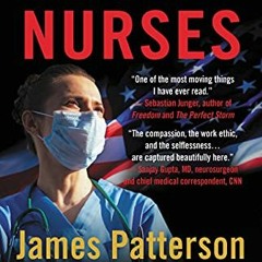 Read ❤️ PDF E.R. Nurses: True Stories from America's Greatest Unsung Heroes by  James Patterson,