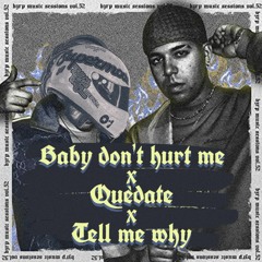 Baby Don't Hurt Me X Quédate X Tell Me Why - Jhonny & Barde Mashup