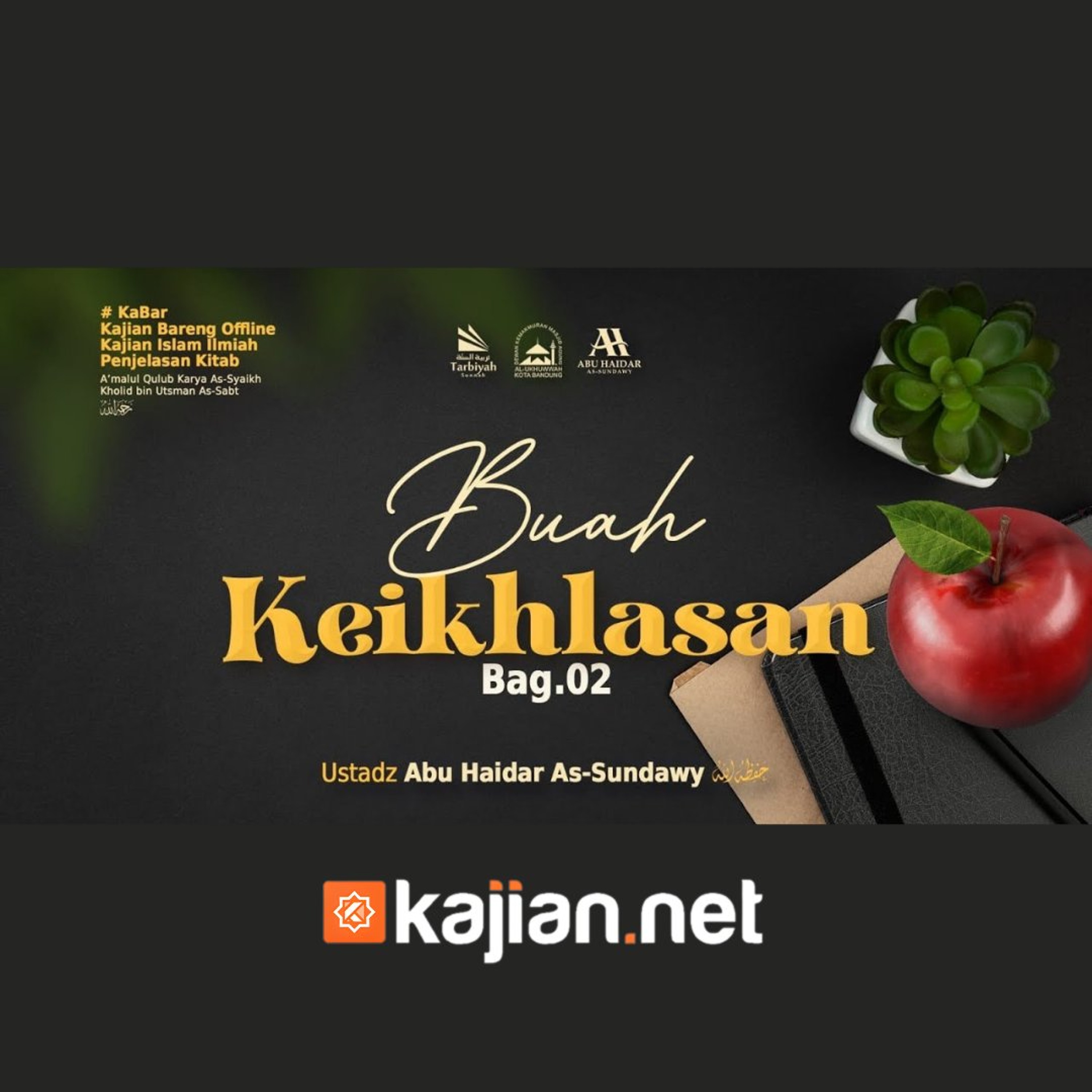 Buah Keikhlasan (Bag. 2) - Ustadz Abu Haidar As-Sundawy حفظه الله episode artwork