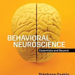 GET KINDLE 💏 Behavioral Neuroscience: Essentials and Beyond by  Stéphane Gaskin PDF