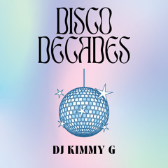 DISCO DECADES MIX 🪩 70s - 2000s✨DJ KIMMY G