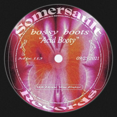 Somersault 113 (bossy boots) “Acid Booty”