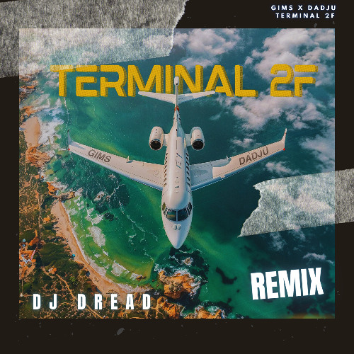 GIMS X DADJU -TERMINAL 2F ( DJ DREAD REMIX) (FREE DOWNLOAD)