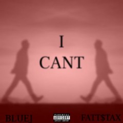 I Can't - with FATT$TAX (Prod. sergaprod)