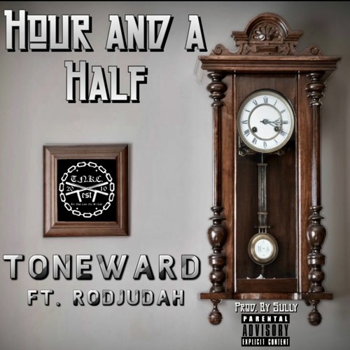 Toneward ft. RodJUDAH - "Hour And A Half" (prod. by Sully)