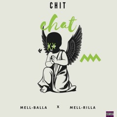 Chit Chat- Mell Rilla x Mell Balla ( Prod By . ChrisRichBeats )
