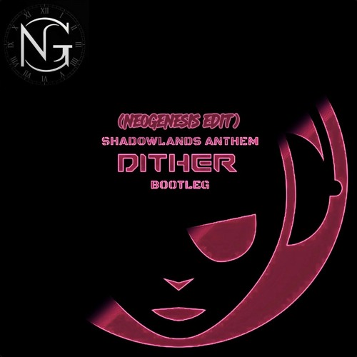 Shadowland Anthem (Dither Bootleg) (Radio Edit) [Neogenesis Edit]