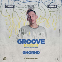 Groove Sessions 4ª Temporada apresenta Ghornd
